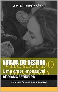 Livro Virada do Destino: Uma Amor Impossível