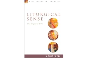Liturgical Sense: The Logic of Rite (Weil Series in Liturgics)