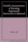 Cover of Health Assessment: a Nursing Approach: Instructor's Manual