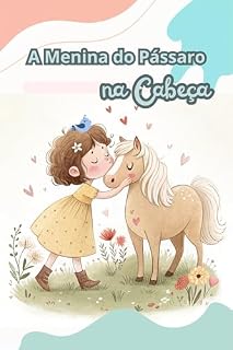 Livro Luna, a Menina do Pássaro na Cabeça: Aceitação, criatividade e superação através do olhar único do TDAH.