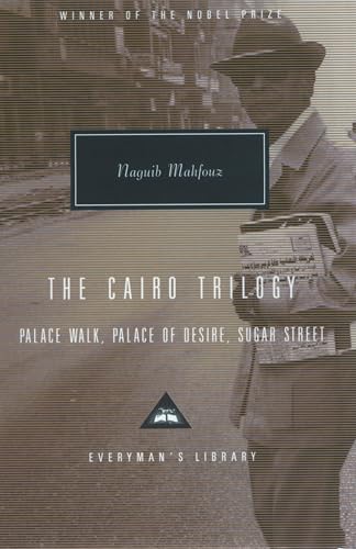 The Cairo Trilogy: Palace Walk, Palace of Desire, Sugar Street (Everyman’s Library Contemporary Classics)