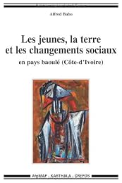 Les  jeunes, la terre et les changements sociaux en pays baoulé, Côte-d'Ivoire