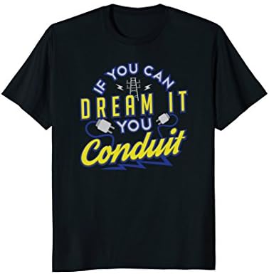 If You Can Dream It You Conduit Electrician T-Shirt Gift