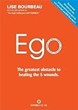 EGO: The Greatest Obstacle to Healing the 5 Wounds by 