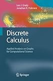 Discrete Calculus: Applied Analysis on Graphs for Computational Science by Leo J. Grady, Jonathan R. Polimeni