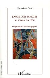 Jorge Luis Borges au miroir du récit