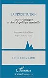 LA PROSTITUTION: Analyse juridique et choix de politique criminelle (Sciences criminelles) (French Edition) by