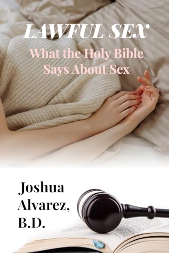 Lawful Sex: What the Holy Bible Says About Sex