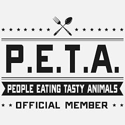 PETA - People Eating Tasty Animals - Funny Hunting