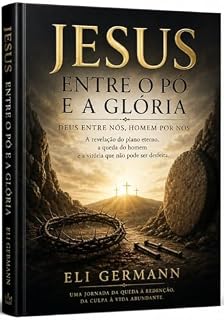 Livro JESUS ENTRE O PÓ E A GLÓRIA