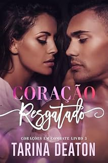 Livro Coração Resgatado (Corações em combate Livro 3)