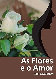 Livro As Flores e o Amor