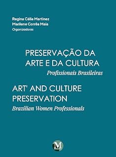 Livro Preservação da arte e da cultura: Profissionais Brasileiras Art' and culture preservation Brazilian Women Professionals