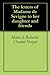 The letters of Madame de Sevigne to her daughter and friends