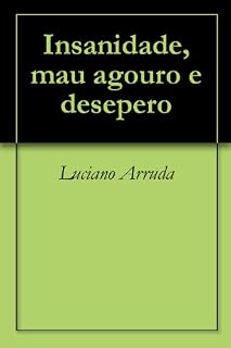 Livro Insanidade, mau agouro e desepero