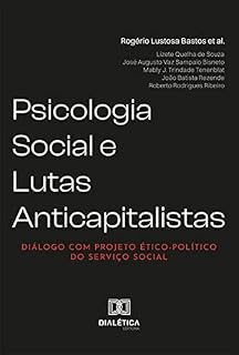 Livro Psicologia Social e Lutas Anticapitalistas: diálogo com Projeto Ético-Político do Serviço Social