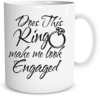 Funny Mug - Does This Ring Make Me Look Engaged – 11 OZ Coffee Mugs – Prime Gifts for Brides, Weddings, and Engagements – Wedding Coffee Mugs - CrazWear Mugs