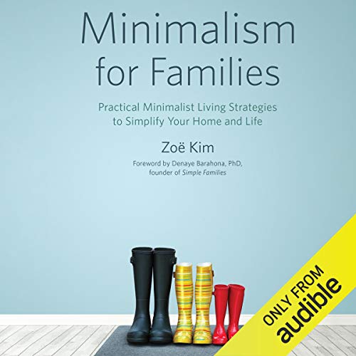 [B.O.O.K] Minimalism for Families: Practical Minimalist Living Strategies to Simplify Your Home and Life TXT