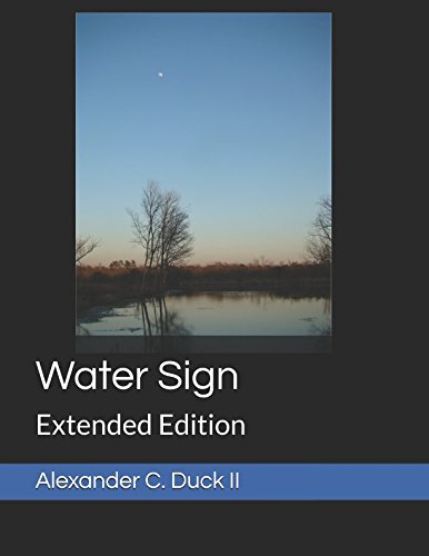 Water Sign: Extended Version by Alexander C. Duck II