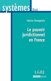 Le  pouvoir juridictionnel en France