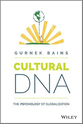 Cultural Dna The Psychology Of Globalization Gurnek Bains - 