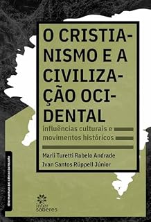 Livro O cristianismo e a civilização ocidental:: influências culturais e movimentos históricos