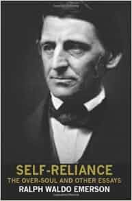 Amazon.com: Self-Reliance, the Over-Soul, and Other Essays