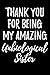 Thank You For Being My Amazing Unbiological Sister: Blank Lined Journal by Passion Imagination Journals