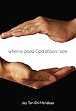 "When A Good God Allows Rape" av Joy Tan Chi - Mendoza