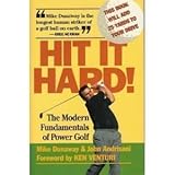 Hit It Hard! the Modern Fundamentals of Power Golf