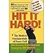 Hit It Hard! the Modern Fundamentals of Power Golf