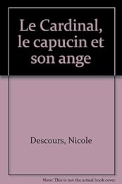 Le  cardinal, le capucin & son ange