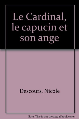 Le  cardinal, le capucin & son ange