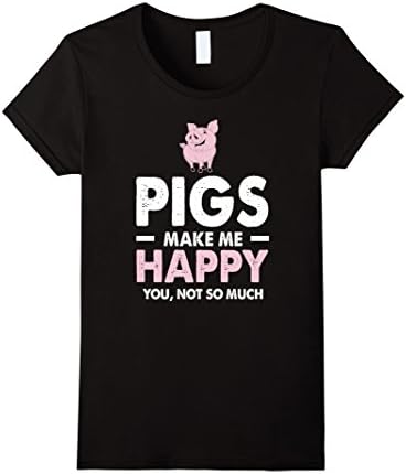 Womens Funny Cool Pigs Make Me Happy You Not So Much T-shirts Small Black