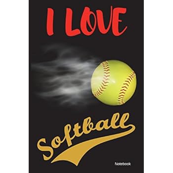 I Love Softball Notebook: 6 x 9 Sized, 100 Lined Pages Composition Notebook for Softballl Fans (Softball Notebooks) (Volume 1) I Love Softball Notebook: 6 x 9 Sized, 100 Lined Pages Composition Notebook for Softballl Fans (Softball Notebooks) (Volume 1)