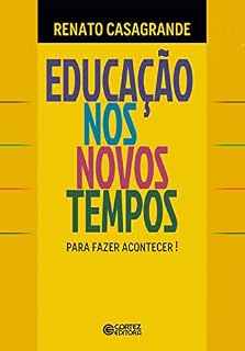 Livro Educação nos novos tempos: para fazer acontecer!