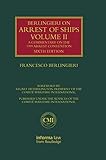 Berlingieri on Arrest of Ships Volume II: A Commentary on the 1999 Arrest Convention (Lloyd's Shippi by Francesco Berlingieri