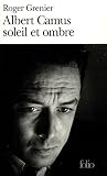 Albert Camus soleil et ombre. Une biographie intellectuelle (Folio t. 2286) (French Edition) by 