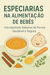 Livro Especiarias na alimentação de bebês: Introduzindo sabores de forma saudável e segura