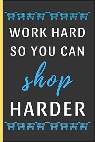 pix Funny Work Notebooks work hard so you can shop harder funny