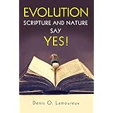 Evolution: Scripture and Nature Say Yes