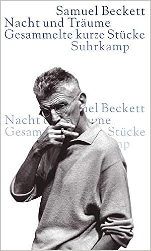Nacht Und Traume Gesammelte Kurze Stucke Amazon De Beckett Samuel Tophoven Erika Tophoven Elmar Bucher