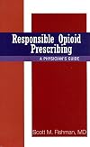Responsible Opioid Prescribing A physician's Guide