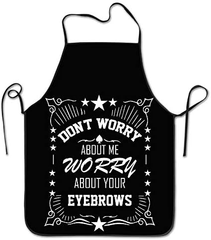 AshasdS AfagaS Don't Worry About Me Worry About Your Eyebrows Design Chef Apron for Women Men Barber Cooking Crafting