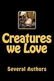 Creatures we Love by Several Authors