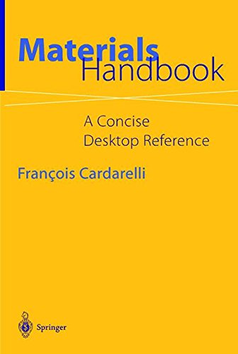Materials Handbook: A Concise Desktop Reference, by Fran�ois Cardarelli