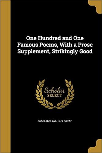 One Hundred And One Famous Poems With A Prose Supplement Strikingly Good Cook Roy Jay 1873 Comp 9781373289391 Amazon Com Books