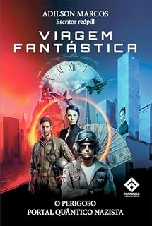 Livro Viagem Fantástica: O Perigoso Portal Quântico Nazista