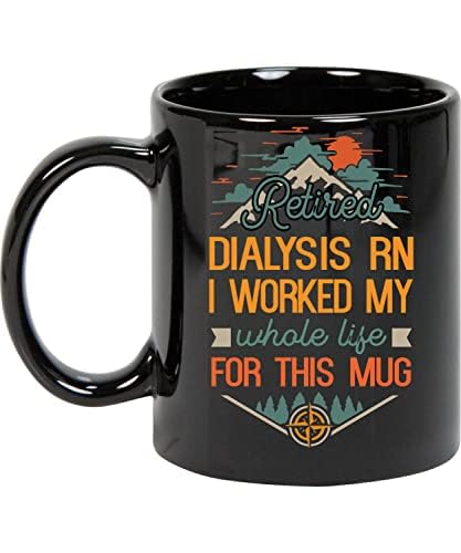 Coffee Mug Retired Dialysis Rn I Worked My Whole