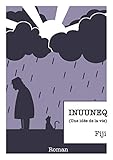 Inuuneq: (Une idée de la vie) (French Edition) by 